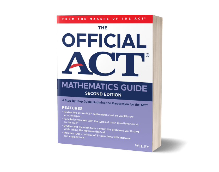 The Official ACT® Mathematics Guide, 2nd Edition 